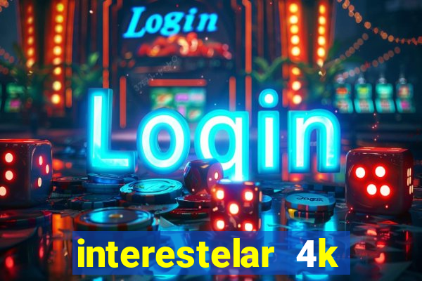 interestelar 4k dublado torrent