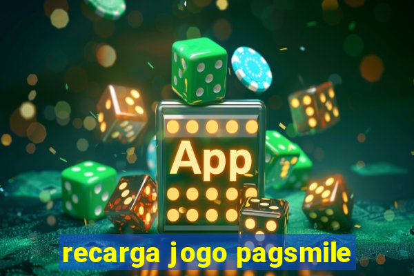 recarga jogo pagsmile