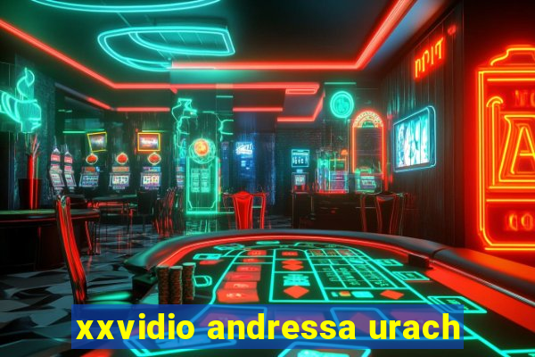 xxvidio andressa urach