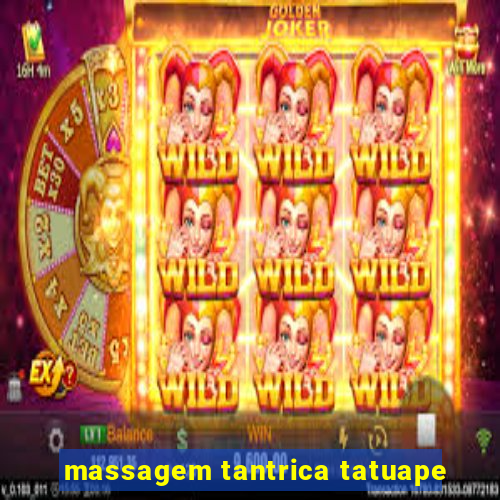 massagem tantrica tatuape