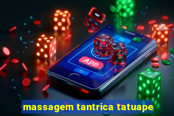 massagem tantrica tatuape