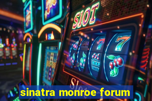 sinatra monroe forum