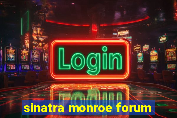 sinatra monroe forum