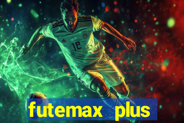 futemax plus futebol ao vivo