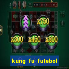 kung fu futebol clube download dublado