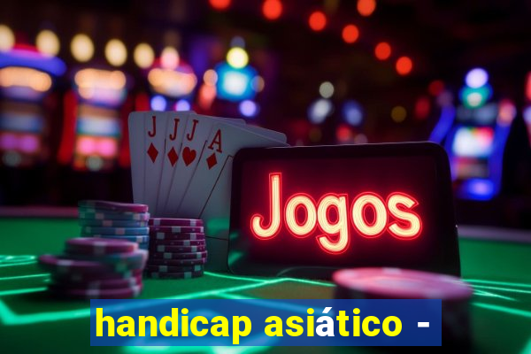 handicap asiático -