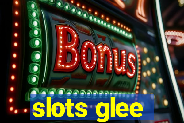 slots glee