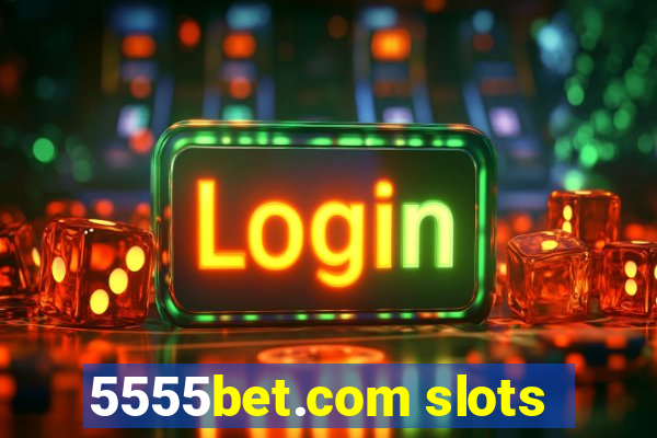 5555bet.com slots