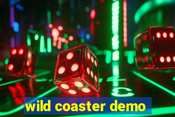 wild coaster demo