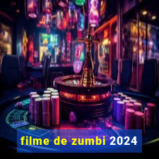 filme de zumbi 2024