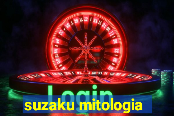 suzaku mitologia