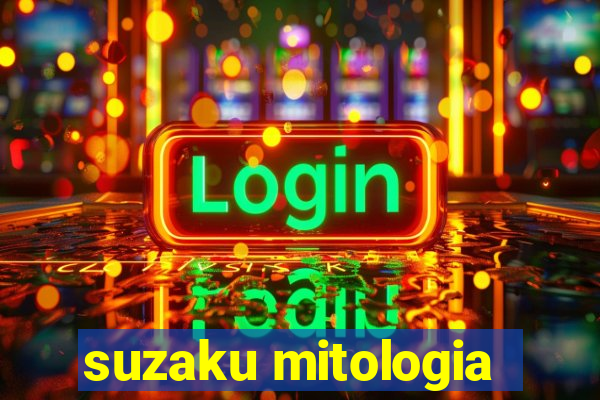 suzaku mitologia