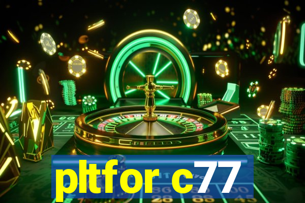 pltfor c77