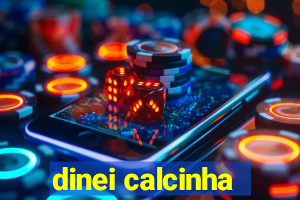 dinei calcinha