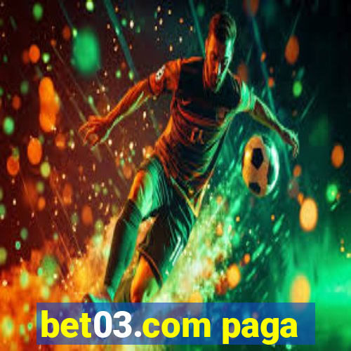 bet03.com paga