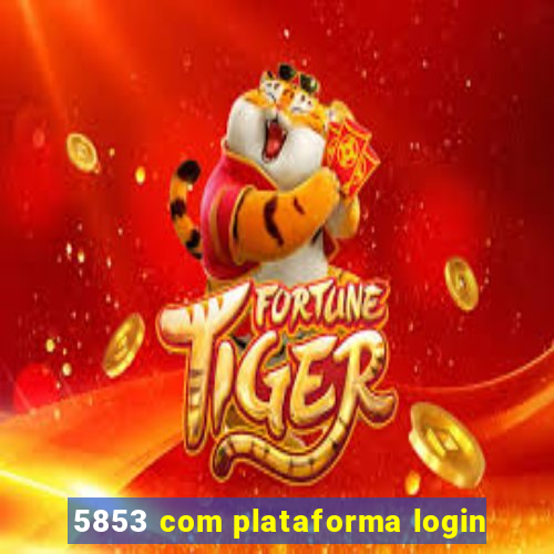 5853 com plataforma login