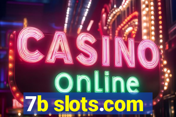 7b slots.com