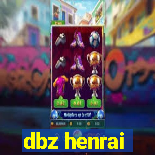 dbz henrai