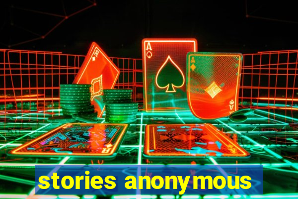 stories anonymous