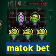 matok bet