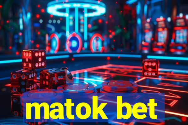 matok bet