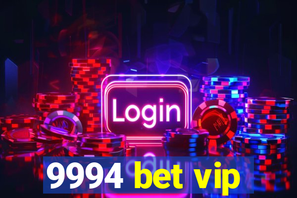 9994 bet vip