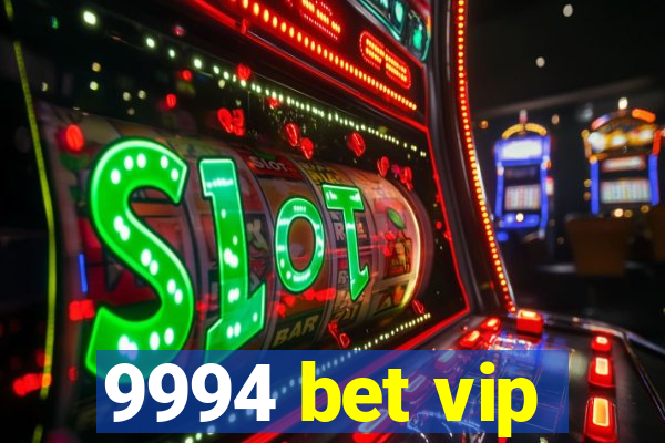 9994 bet vip