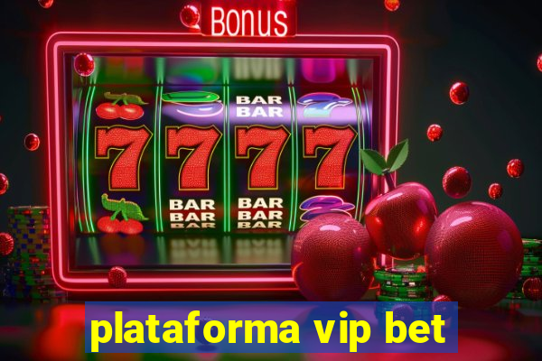 plataforma vip bet