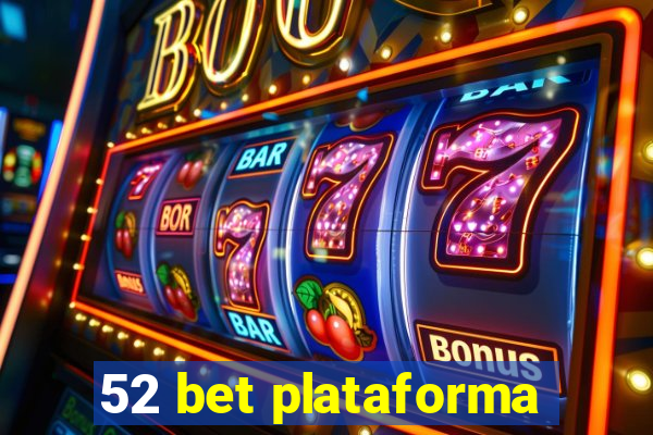 52 bet plataforma