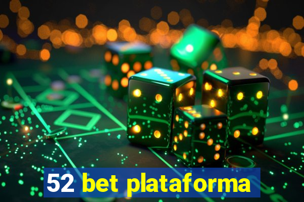 52 bet plataforma