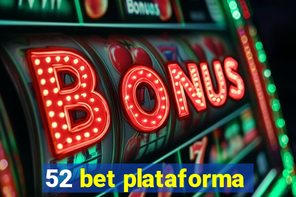 52 bet plataforma