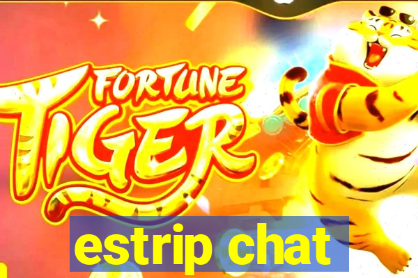 estrip chat