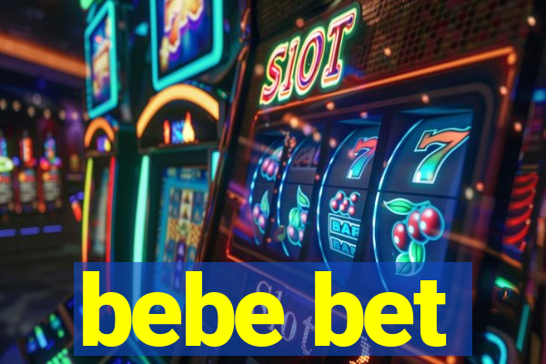 bebe bet