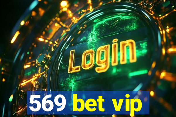 569 bet vip