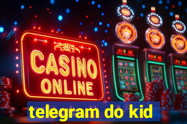 telegram do kid