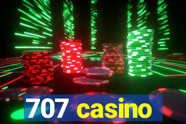 707 casino