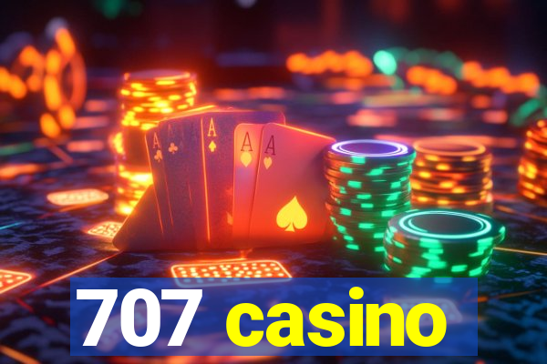 707 casino