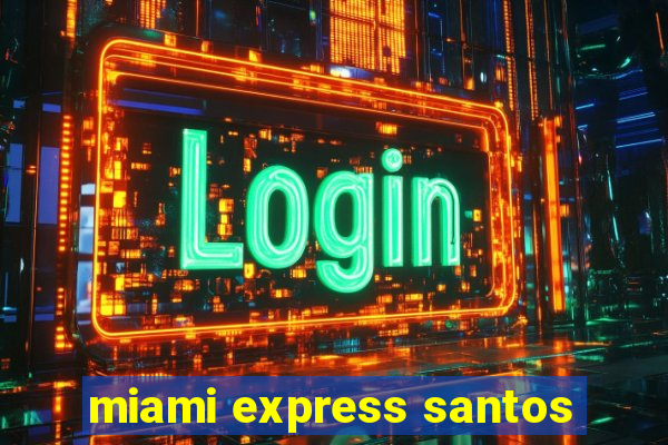 miami express santos