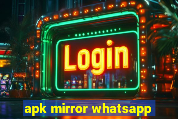 apk mirror whatsapp