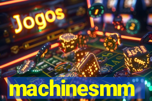 machinesmm