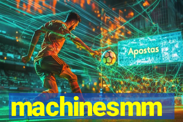 machinesmm