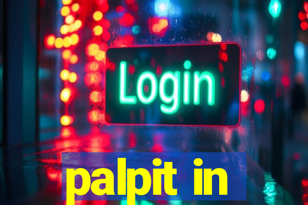 palpit in