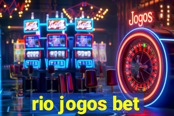 rio jogos bet