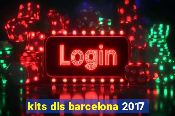 kits dls barcelona 2017