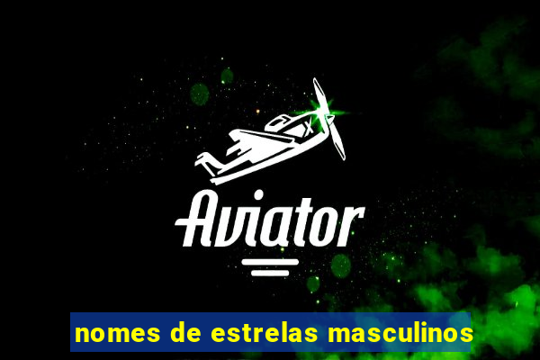 nomes de estrelas masculinos