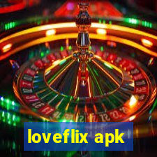 loveflix apk