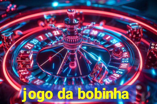 jogo da bobinha