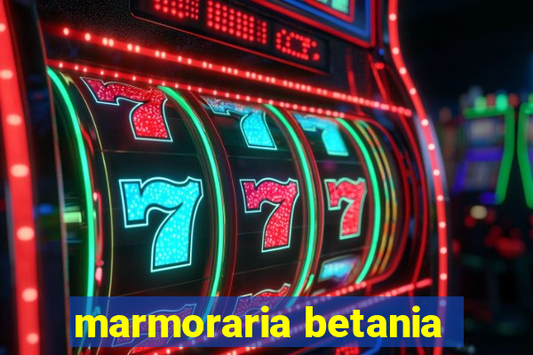 marmoraria betania