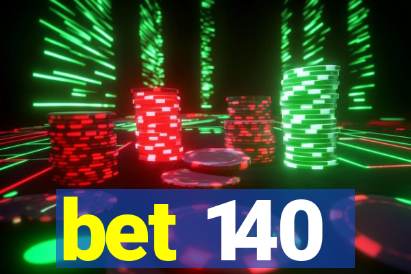 bet 140
