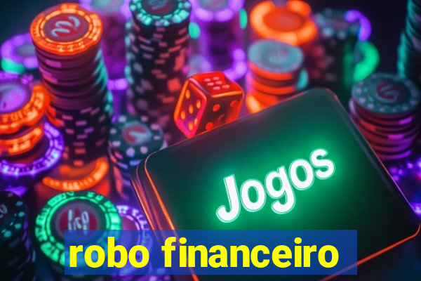 robo financeiro